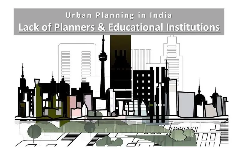 Urban Planning In India - Lack of Planners & Educational Institutions